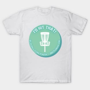 Eldon Lyon Disc Golf - I'd hit that! T-Shirt